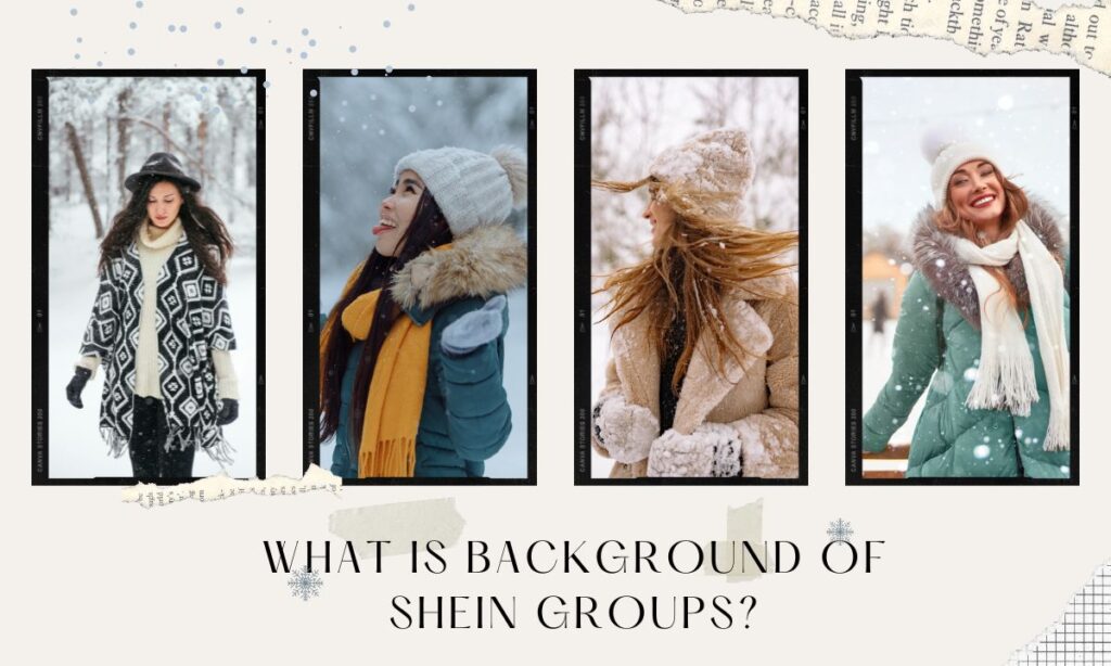 What Is Background Of Shein Groups